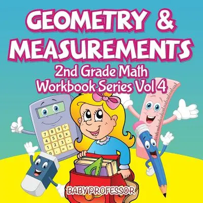 Geometria e misure - Serie di libri di lavoro di matematica per la seconda elementare Vol. 4 - Geometry & Measurements - 2nd Grade Math Workbook Series Vol 4