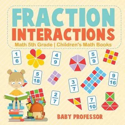 Interazioni tra frazioni - Matematica 5a elementare - Libri di matematica per bambini - Fraction Interactions - Math 5th Grade - Children's Math Books