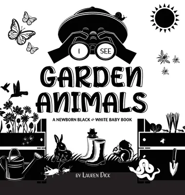 Vedo gli animali del giardino: Un libro per neonati in bianco e nero (disegni e motivi ad alto contrasto) (Colibrì, Farfalle, Libellule, Lumache, Api, Sp. - I See Garden Animals: A Newborn Black & White Baby Book (High-Contrast Design & Patterns) (Hummingbird, Butterfly, Dragonfly, Snail, Bee, Sp