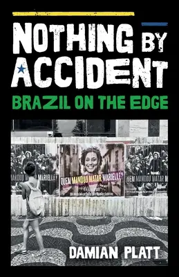 Niente per caso: Il Brasile ai margini - Nothing by Accident: Brazil On The Edge