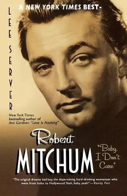 Robert Mitchum: Baby, non mi interessa - Robert Mitchum: Baby, I Don't Care
