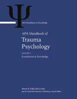 Manuale APA di psicologia del trauma: Volume 1. Fondamenti della conoscenza Volume 2. Pratica del trauma - APA Handbook of Trauma Psychology: Volume 1. Foundations in Knowledge Volume 2. Trauma Practice