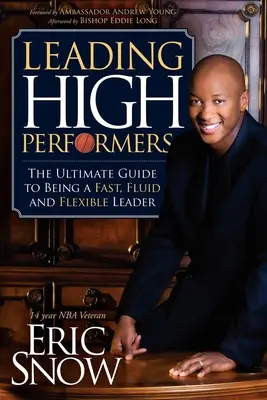 Guidare gli alti dirigenti: La guida definitiva per essere un leader veloce, fluido e flessibile - Leading High Performers: The Ultimate Guide to Being a Fast, Fluid and Flexible Leader