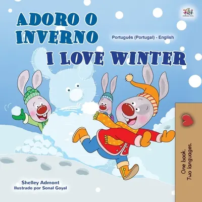 Amo l'inverno (Libro bilingue inglese portoghese per bambini - Portogallo) - I Love Winter (Portuguese English Bilingual Book for Kids- Portugal)