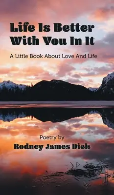 La vita è migliore con te dentro: Un piccolo libro sull'amore e sulla vita - Life Is Better With You In It: A Little Book About Love And Life