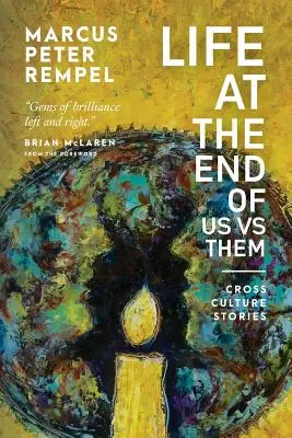 La vita alla fine di Noi contro di loro: storie di culture diverse - Life at the End of Us Versus Them: Cross Culture Stories
