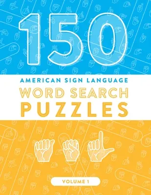 150 puzzle di ricerca di parole in lingua dei segni americana: Giochi di alfabeto per la diteggiatura ASL (volume 1) - 150 American Sign Language Word Search Puzzles: ASL Fingerspelling Alphabet Games (Volume 1)