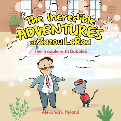 Le incredibili avventure di Zazou LeRou: Il problema delle bolle - The Incredible Adventures of Zazou LeRou: The Trouble with Bubbles