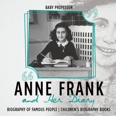 Anna Frank e il suo diario - Biografia di persone famose - Libri biografici per bambini - Anne Frank and Her Diary - Biography of Famous People - Children's Biography Books