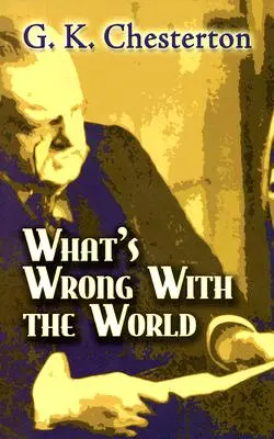 Cosa c'è di sbagliato nel mondo - What's Wrong with the World