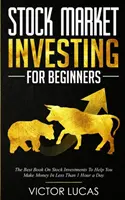 Investire in borsa per principianti: Il miglior libro sugli investimenti azionari per aiutarvi a fare soldi in meno di un'ora al giorno - Stock Market Investing for Beginners: The Best Book on Stock Investments To Help You Make Money In Less Than 1 Hour a Day