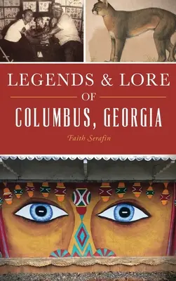 Leggende e storie di Columbus, Georgia - Legends and Lore of Columbus, Georgia