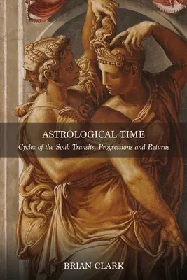 Il tempo astrologico: transiti, progressioni e ritorni - Astrological Time: Transits, Progressions and Returns