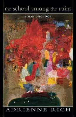 La scuola tra le rovine: Poesie 2000-2004 - The School Among the Ruins: Poems 2000-2004