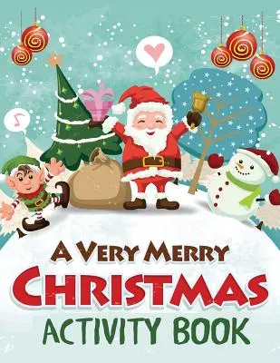 Un libro di attività per un Natale molto felice: Labirinti, puzzle con i puntini, ricerca di parole, colori per numero, pagine da colorare e altro ancora - A Very Merry Christmas Activity Book: Mazes, Dot to Dot Puzzles, Word Search, Color by Number, Coloring Pages, and More