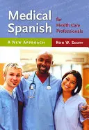 Spagnolo medico per operatori sanitari: Un nuovo approccio: Un nuovo approccio - Medical Spanish for Health Care Professionals: A New Approach: A New Approach