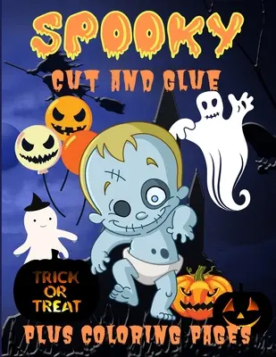 Taglia e incolla spettrale: Libro di attività di Halloween per bambini, attività di taglia e incolla per costruire la coordinazione occhio-mano e la motricità fine - Spooky Cut and Glue: Halloween Activity Book for Kids, Cut-and-Paste Activities to Build Hand-Eye Coordination and Fine Motor Skills