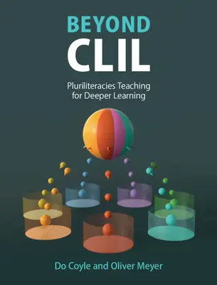 Oltre il CLIL: Insegnamento pluriletterario per un apprendimento più profondo - Beyond CLIL: Pluriliteracies Teaching for Deeper Learning