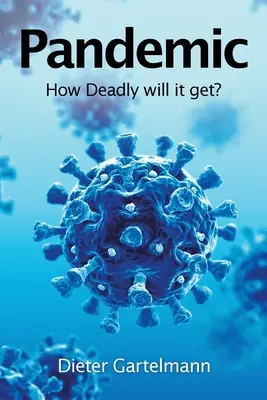 Pandemia: quanto sarà letale? - Pandemic: How Deadly Will It Get?