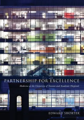 Partnership per l'eccellenza: La medicina dell'Università di Toronto e degli ospedali accademici - Partnership for Excellence: Medicine at the University of Toronto and Academic Hospitals