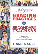 Pratiche di valutazione efficace per insegnanti secondari: Strategie pratiche per prevenire l'insuccesso, recuperare i crediti e aumentare le valutazioni basate su standard e riferimenti. - Effective Grading Practices for Secondary Teachers: Practical Strategies to Prevent Failure, Recover Credits, and Increase Standards-Based/Referenced