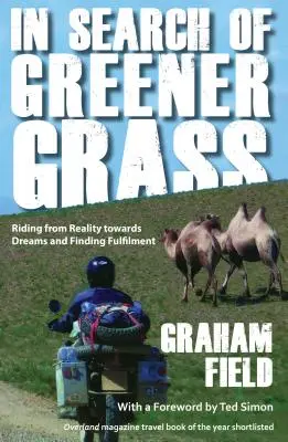 Alla ricerca dell'erba più verde: Cavalcare dalla realtà verso i sogni e trovare la realizzazione, edizione nordamericana - In Search of Greener Grass: Riding from Reality towards Dreams and Finding Fulfilment, North American Edition