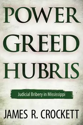 Potere, avidità e arroganza: La corruzione giudiziaria nel Mississippi - Power, Greed, and Hubris: Judicial Bribery in Mississippi