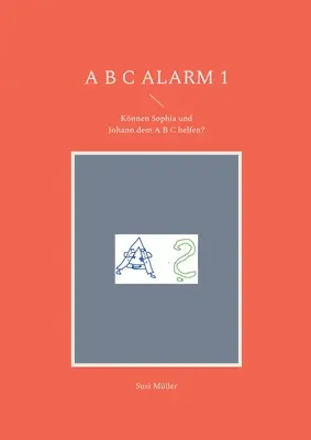 A B C Alarm 1: Sophia e Johann dem A B C possono aiutare? - A B C Alarm 1: Knnen Sophia und Johann dem A B C helfen?