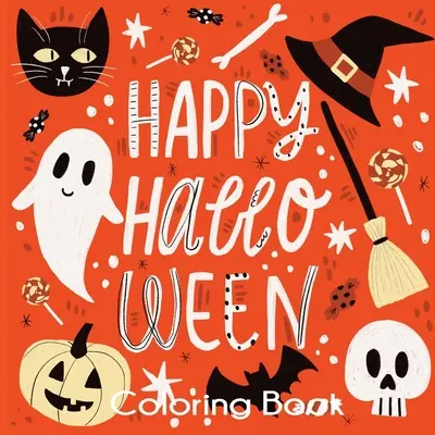 Libro da colorare di Halloween felice: Disegni di Halloween da colorare per bambini - Happy Halloween Coloring Book: Cute Halloween Coloring Pages for Kids