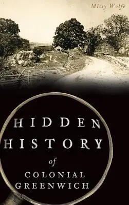 Storia nascosta della Greenwich coloniale - Hidden History of Colonial Greenwich