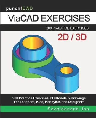 Esercizi ViaCAD: 200 disegni pratici per ViaCAD e altri software di modellazione basata su funzioni - ViaCAD Exercises: 200 Practice Drawings For ViaCAD and Other Feature-Based Modeling Software