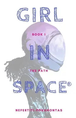 La ragazza nello spazio: Il sentiero - Girl In Space: The Path
