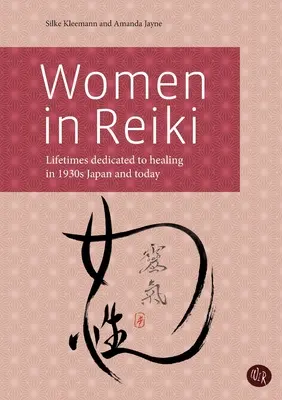Donne nel Reiki: Vite dedicate alla guarigione nel Giappone degli anni '30 e oggi - Women in Reiki: Lifetimes dedicated to healing in 1930s Japan and today