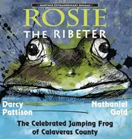 Rosie la Ribetista: La celebre rana saltatrice della contea di Calaveras - Rosie the Ribeter: The Celebrated Jumping Frog of Calaveras County