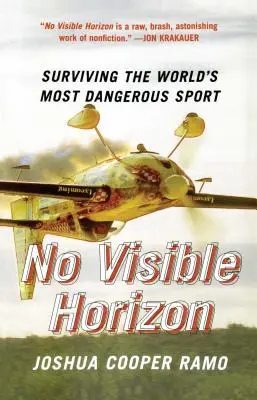 Nessun orizzonte visibile: Sopravvivere allo sport più pericoloso del mondo - No Visible Horizon: Surviving the World's Most Dangerous Sport
