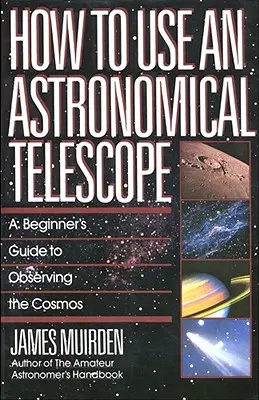 Come usare un telescopio astronomico: Guida per principianti all'osservazione del cosmo - How to Use an Astronomical Telescope: A Beginner's Guide to Observing the Cosmos