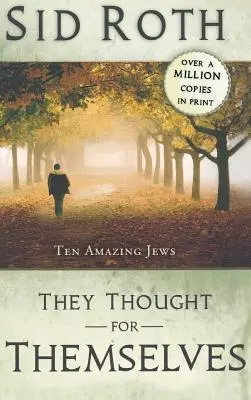 Pensavano da soli: Dieci incredibili ebrei - They Thought for Themselves: Ten Amazing Jews