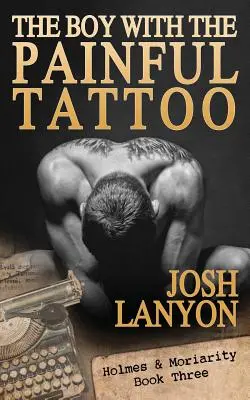 Il ragazzo dal tatuaggio doloroso: Holmes & Moriarity 3 - The Boy with the Painful Tattoo: Holmes & Moriarity 3