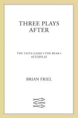 Tre spettacoli dopo: Il gioco di Yalta, L'orso, Afterplay - Three Plays After: The Yalta Game, the Bear, Afterplay
