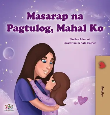 Sogni d'oro, amore mio (Libro tagalog per bambini): Libro filippino per bambini - Sweet Dreams, My Love (Tagalog Children's Book): Filipino book for kids