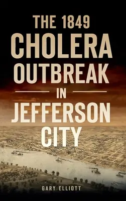 Epidemia di colera del 1849 a Jefferson City - 1849 Cholera Outbreak in Jefferson City