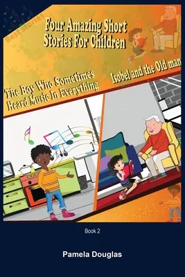 Quattro fantastici racconti per bambini Libro 2 - Four Amazing Short Stories for Children Book 2