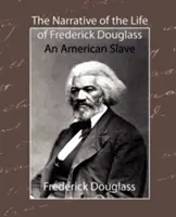 La narrazione della vita di Frederick Douglass - Uno schiavo americano - The Narrative of the Life of Frederick Douglass - An American Slave