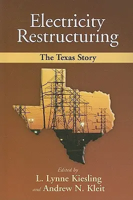 Ristrutturazione dell'elettricità: La storia del Texas - Electricity Restructuring: The Texas Story