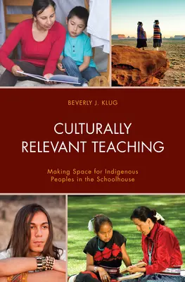 Insegnamento culturalmente rilevante: fare spazio alle popolazioni indigene nella scuola - Culturally Relevant Teaching: Making Space for Indigenous Peoples in the Schoolhouse