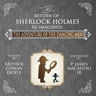 L'avventura degli uomini che ballano - Il ritorno di Sherlock Holmes reimmaginato - The Adventure of the Dancing Men - The Return of Sherlock Holmes Re-Imagined
