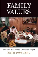 I valori della famiglia e l'ascesa della destra cristiana - Family Values and the Rise of the Christian Right
