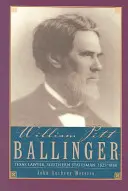 William Pitt Ballinger: Avvocato texano, statista del Sud, 1825-1888 - William Pitt Ballinger: Texas Lawyer, Southern Statesman, 1825-1888