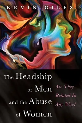 Il protagonismo degli uomini e l'abuso delle donne - The Headship of Men and the Abuse of Women