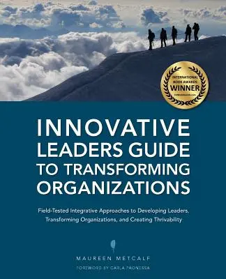 Guida dei leader innovativi alla trasformazione delle organizzazioni - Innovative Leaders Guide to Transforming Organizations